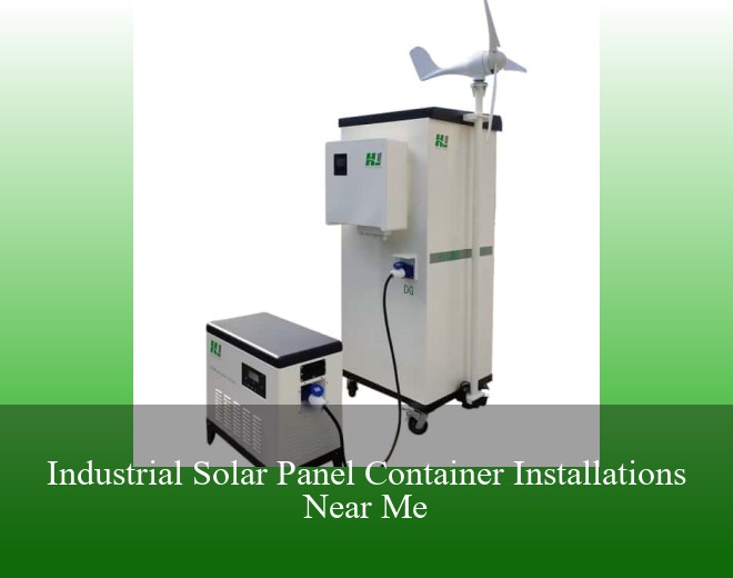 Industrial Solar Panel Container Installations Near Me